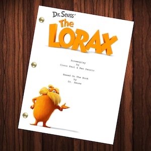 The Lorax Movie Script Reprint Full Screenplay Full Script Dr. Seuss Thneed