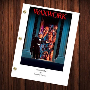 May include: A movie script cover for the horror film Waxwork, featuring a man in a tuxedo standing in front of a doorway with a group of wax figures behind him. The title "WAXWORK" is printed in red letters at the top of the cover. The text "Screenplay by Anthony Hickox" is printed at the bottom of the cover.