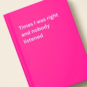 I was Right Funny Sarcastic Notebook Adult Humor Hardcover Journal Planning Notes Leaving Gift Office Coworker Gift for Friend Gift for Mom