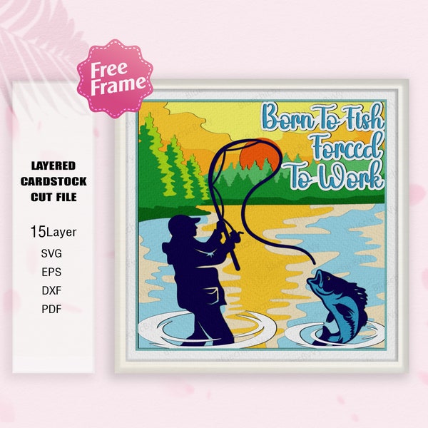 Born To Fish Forced To Work Shadow Box svg, Fisherman Light Box, Father's Day Gift, Fishing Decor, Fishing 3D Box, Fisherman,For Cricut File