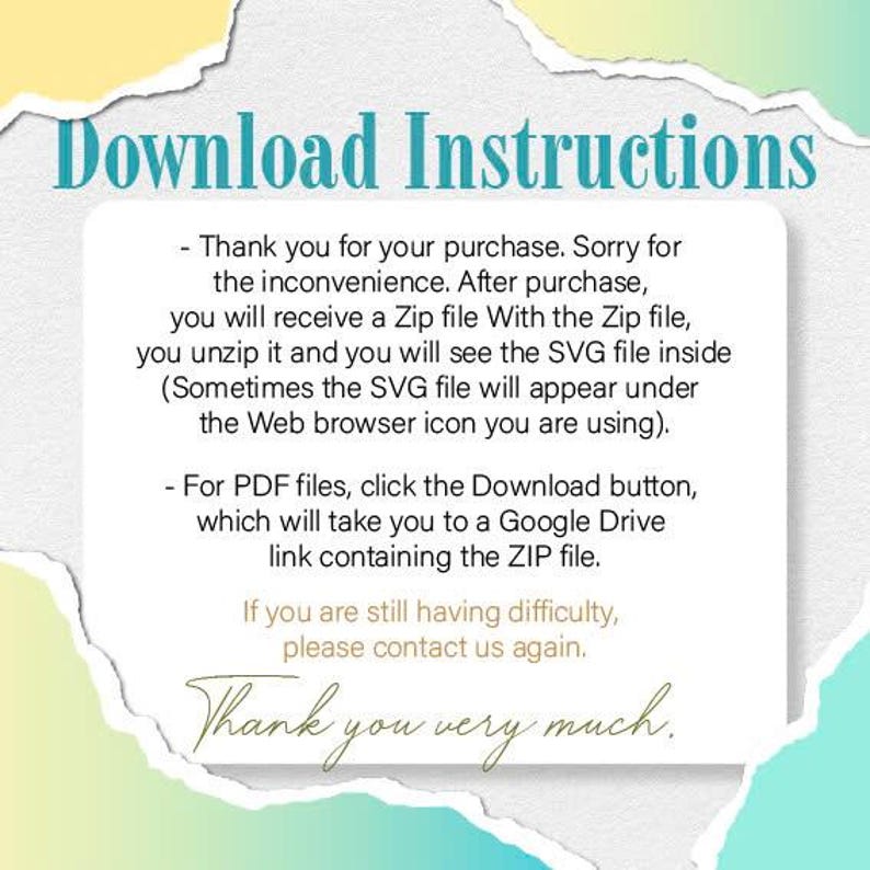 Puede incluir: Gr&aacute;fico de instrucciones de descarga digital con efecto de papel rasgado. El texto dice "Download Instructions" en verde azulado, seguido de pasos detallados para acceder a los archivos comprados, incluidos los formatos SVG y PDF. El mensaje termina con "Thank you very much."