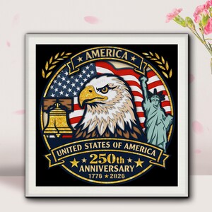 May include: A framed graphic commemorating the 250th anniversary of the United States of America. The design includes an eagle, the American flag, the Liberty Bell, and the Statue of Liberty. Text reads "America" and "United States of America 250th Anniversary 1776-2026."