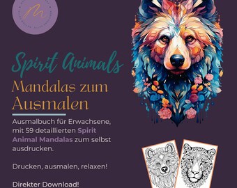May include: A colorful illustration of a bear with flowers around its head. Below the illustration is text that reads "Spirit Animals Mandalas zum Ausmalen". The text below that reads "Ausmalbuch für Erwachsene, mit 59 detaillierten Spirit Animal Mandalas zum selbst ausdrucken. Drucken, ausmalen, relaxen! Direkter Download! Drucke so oft du willst!"
