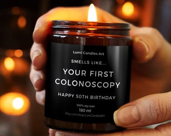 Your First Colonoscopy Candle -  Funny 50th Birthday Hand Poured Soy Candle -  Gag 50th Birthday Gift for Women, Co-worker Bday