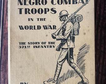 Schwarze Kampftruppen im Weltkrieg Die Geschichte der 371.Infanterie 1.Aufl 1928