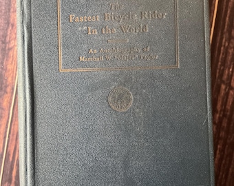 The Fastest Bicycle Rider in the World: 1st. Edition 1928
