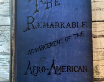 the remarkable advancement of the afro-american 1898