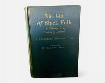 W. E. B. Du Bois / El regalo del pueblo negro: Los negros en la construcción de Estados Unidos (1.ª ed., 1924)