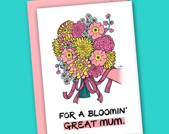 Floral Mother's Day Card | "Bloomin' Great Mum" A6 Handmade Greeting Card with Bunch of Flowers Drawing