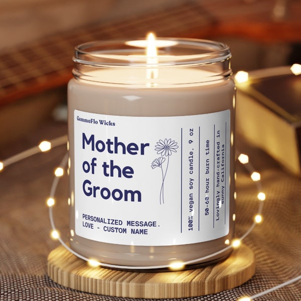 Mother of the Groom Soy Wax Candle Nontoxic Eco-friendly Gift for Mom Personalized Message from Son Customizable Colors Wedding Gifts