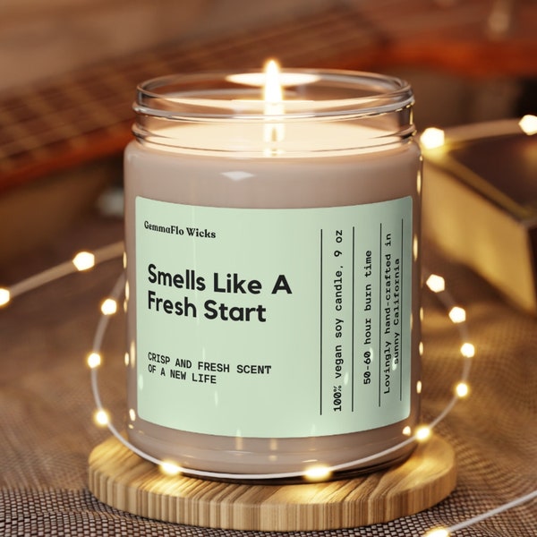 Smells Like A Fresh Start Soy Wax Candle Nontoxic Scented Eco-friendly Gifts New Job New House Moving Away Gifts Housewarming Candles Gift