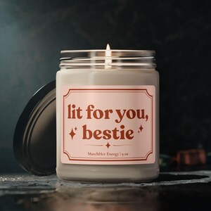 Lit for You Bestie Candle, Funny Gift, Soy Wax Candles, Friendship Candle for Women, Self Care, Gift for Her, BFF Candle, Friendsgiving Gift