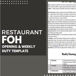 May include: A black and white checklist for restaurant front of house (FOH) opening and weekly duties. The checklist includes tasks such as wiping down tables and chairs, restocking restrooms, and checking to go boxes. The checklist also includes a weekly cleaning schedule with tasks such as emptying parmesan shakers, wiping down walls, and running ice caddies through the dishwasher.