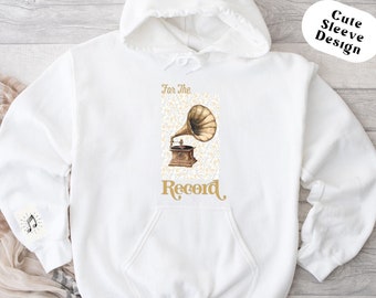 Vinyl Record Sweatshirt, Antique Record Player Hoodie, Gramophone Pullover, For the Record