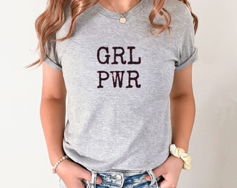 GRL PWR Shirt, Girl Power T Shirt, Girl Gang Shirt, Girls Night Out, Teenage Girl Gifts, Girls Rule