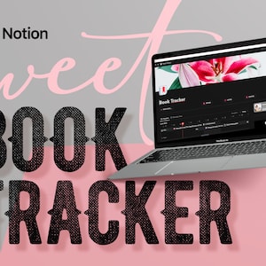 May include: A laptop screen shows a Notion book tracker interface with a floral header. The image features the text "Sweet Book Tracker" in a decorative font, set against a grey and pink background. The Notion logo is visible.