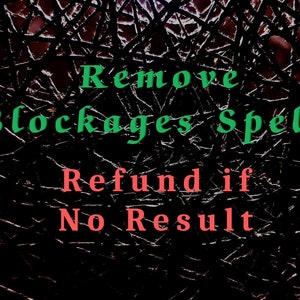 Peut inclure: Une image sombre avec un fond noir et blanc de branches. Le texte "Remove Blockages Spell" est en vert et le texte "Refund if No Result" est en rouge.