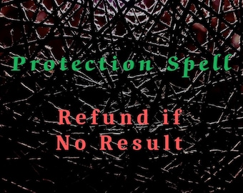 May include: A dark image with a black and white background of branches. The text "Protection Spell" is in green and the text "Refund if No Result" is in red.