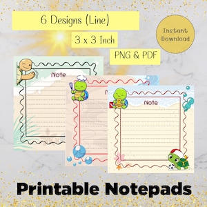May include: Printable notepads with six designs, each 3 x 3 inches. The notepads feature cartoon turtles in various scenes, with the text "Note" on each. The image also includes the text "6 Designs (Line)", "PNG & PDF", and "Instant Download".