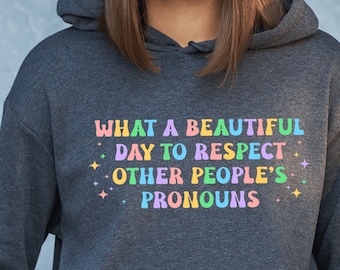 What A Beautiful Day to Respect Other People&#39;s Pronouns Shirt, Gay Rights T-Shirt / Equality T-Shirt, LGBTQ+ Shirts, Pride T-Shirt