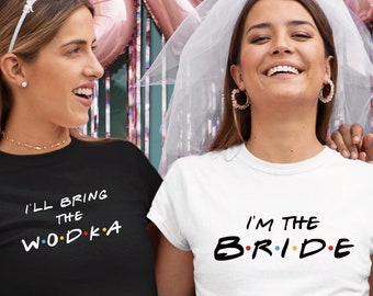 Friends Bachelorette Party Shirts, I'm The Bride Shirt, Friends Theme Party, Bride T-Shirt I JGA T-Shirt I Bridesmaids T-Shirt / Hoodie