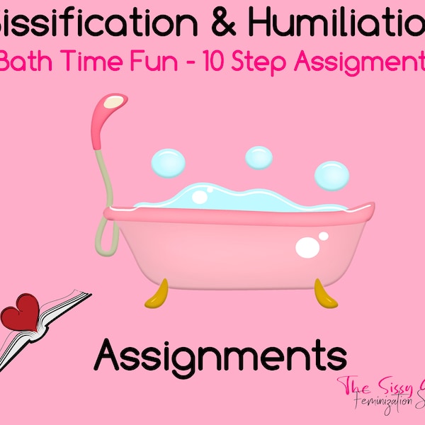 Sissy Bath Time Fun Assignment | Sissy Task | Sissy Assignments | Forced Feminization Training | Sisification | Sissy 12 Step Training