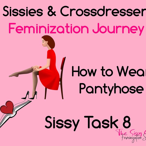 Sissy Task 8 - How To Wear Pantyhose  | Sissy Assignments | Feminization Training and Taks for Crossdressers and Sissies | Sissy Humiliation