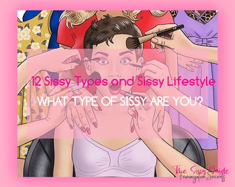 12 Sissy Types and Sissy Lifestyle Plays | Sissy Task |  Crossdresser | Forced Feminization | Femdom | Sissification | Sissy Training Kit