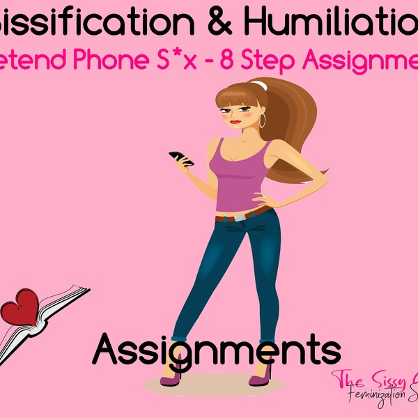 Pretend Phone S*x Assignment | Sissy Task | Sissy Assignments | Forced Feminization Training | Sisification | Sissy 12 Step Training |Femdom