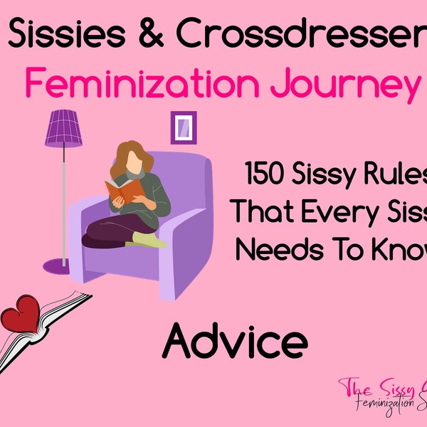 Sissy Humiliation - 150 Rules | Sissy Task | Sissy Assignments | Feminization Training and Taks for Crossdressers and Sissies |