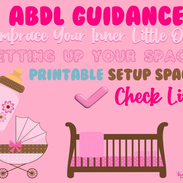 ABDL SPACE CARE Space Setup Checkup List | Sissy Training Guide | Sissy Task | Abdl Lifestyle  | Femdom | Sissification | Sissy Training