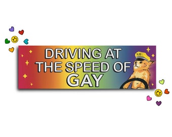 Driving at the Speed of Gay Bumper Sticker