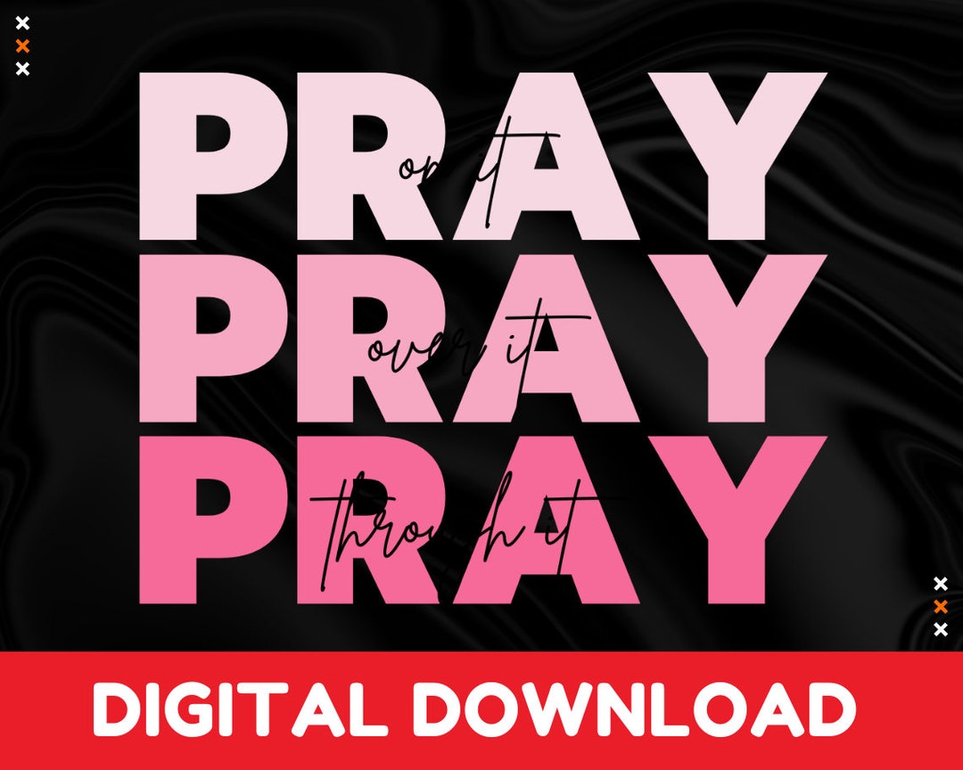 Pray on It Pray Over It Pray Through It SVG, Christian SVG, Pray