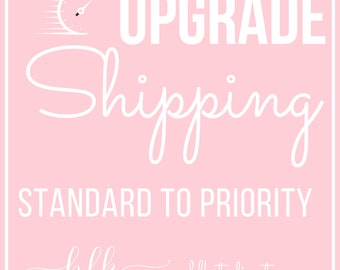 May include: Pink graphic with white text that says "Upgrade Shipping Standard to Priority" with a white clock icon and the text "hlk hlkstudio.etsy.com"