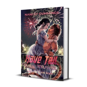 May include: Book cover featuring a couple, a woman in a blue dress and a man with a tiger tail, against a backdrop of fireworks. The title is "Have Tail Will Travel" and the subtitle is "Tail and Claw Book 1".