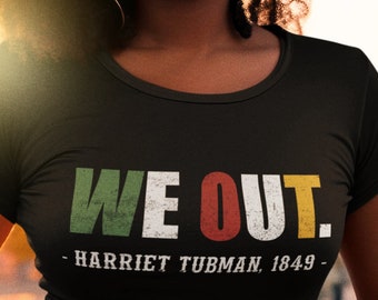 "Harriet Wanne ""We Out"" T-Shirt - Schwarzes Geschichts-T-Shirt."