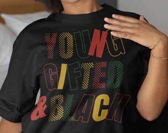 Young, Gifted and Black Shirt: Black History Tee