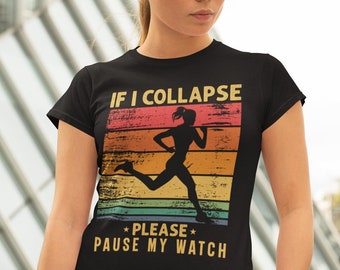 Camiseta divertida de corredor: Si me desmayo, pausa mi reloj. Regalo para maratón.