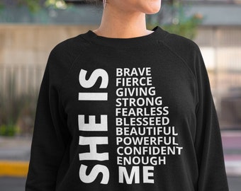 She Is Me Sweatshirt: Black Girl Magic, Empowering Women's Quote