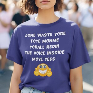 Jone Waste Yore Toye Monme T-Shirt, Unisex, Funny Shirt, Funny Gift for Her, Funny Gen Z Gift Gag Gift, Funny Gift for Him, smiley face tees