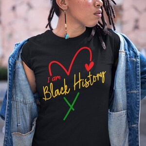 I am black history, Gift for Black girl, Melanin shirt, African American Tees,  Black History Month Shirt, Black Pride, black girl Magic Tee