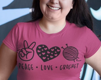 Peace Love Crochet Shirt: Crafter Mom Gift