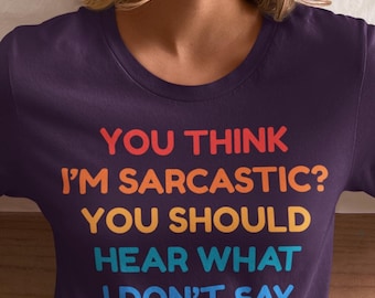 Sarcastic Unisex Tee: Funny Graphic Quote Shirt