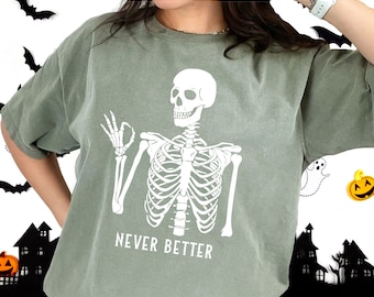 Never Better Skeletons Halloween Svg, Never Better Png, Funny Halloween Svg, Never Better Svg, Skeletons Halloween Svg, Funny Skeletons Svg