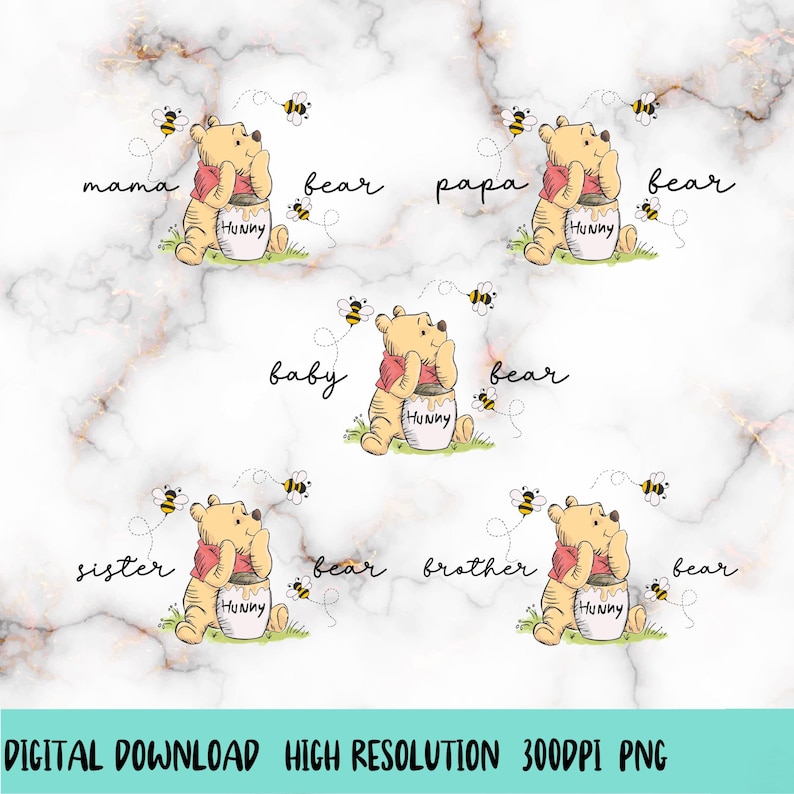 May include: Digital download featuring Winnie the Pooh characters with the words "mama", "papa", "baby", "sister", and "brother". Each character is holding a honey pot. The image includes bees and the text "DIGITAL DOWNLOAD HIGH RESOLUTION 300DPI PNG".