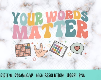 AAC SPED Teacher Inclusion Svg Png, Your Words Matter, Teacher Shirt Svg, Language Special Education, Funny Teacher Png, Back to School