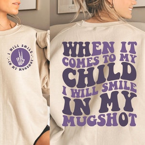 Als het op mijn kind aankomt, zal ik glimlachen in mijn mugshot, Mama Svg, sarcastische moeder Svg, grappige moeder Svg, cadeau voor moeder, Instant Download