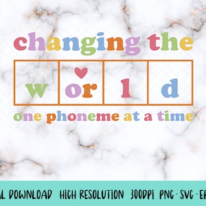 May include: A colourful graphic design with the text "changing the world one phoneme at a time". The word "world" is broken up into individual letters in colourful boxes with a small heart in the "o" box.