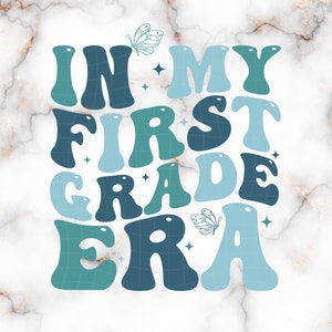 In My First Grade Era Svg, In My First Grade Era Png, First Grade Png, Bonjour First Grade Svg, Teacher Appreciation, Teacher Gift, Best Teacher