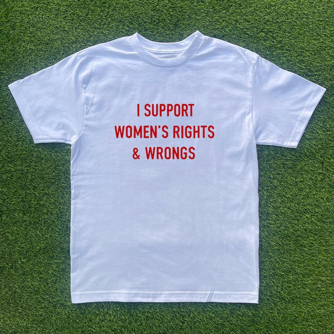 I Support Rights I Support Women's Rights and Wrongs Tshirt - Etsy